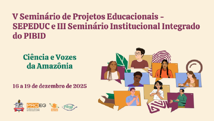 V Seminário de Projetos Educacionais (SEPEDUC) e III Seminário Institucional Integrado do PIBID