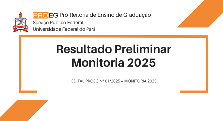 Resultado Preliminar - EDITAL PROEG Nº 01/2025 – MONITORIA 2025